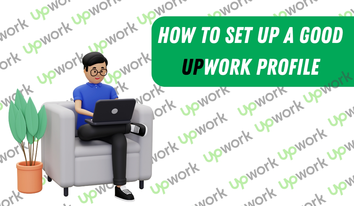 How to Set up a Good Upwork Profile
